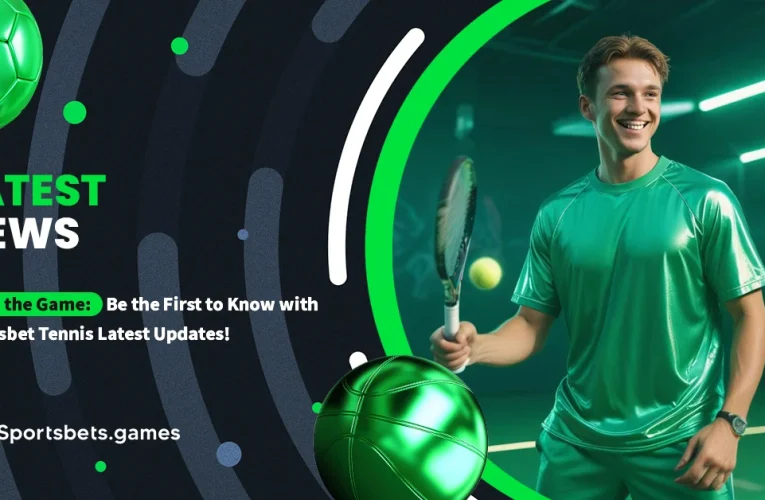Get in the Game: Be the First to Know with Sportsbet Tennis Latest Updates!