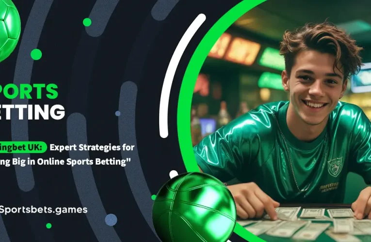 Sportingbet UK: Expert Strategies for Winning Big in Online Sports Betting