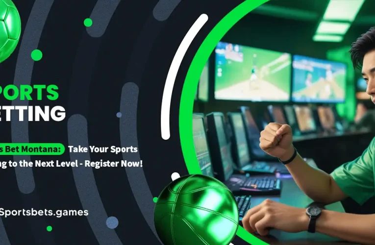 Sports Bet Montana: Take Your Sports Betting to the Next Level – Register Now!