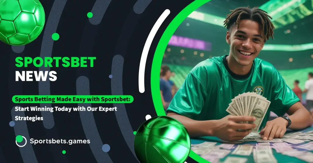 Sports Betting Made Easy with Sportsbet