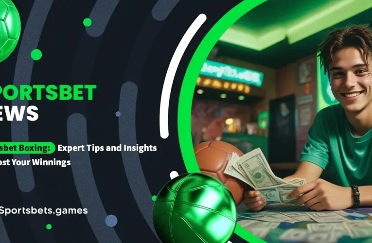 Sportsbet Boxing: Expert Tips and Insights to Boost Your Winnings