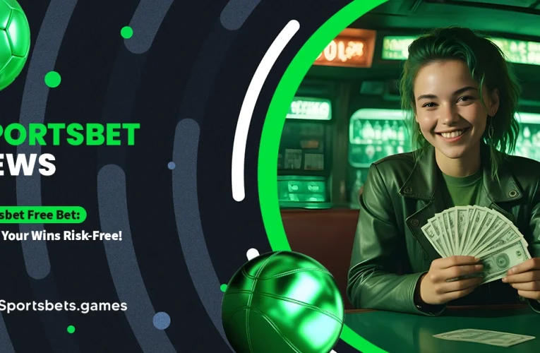 Sportsbet Free Bet: Boost Your Wins Risk-Free!