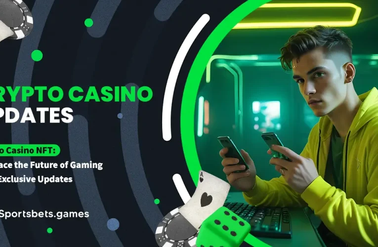 Crypto Casino NFT: Embrace the Future of Gaming with Exclusive Updates