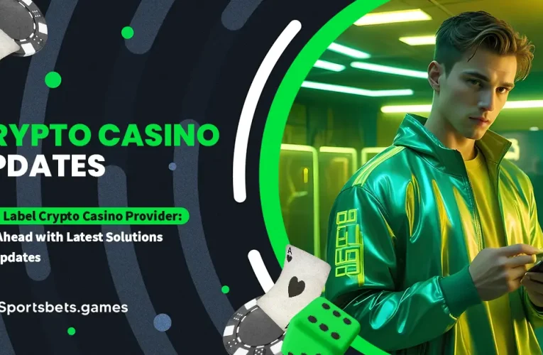 White Label Crypto Casino Provider: Stay Ahead with Latest Solutions and Updates